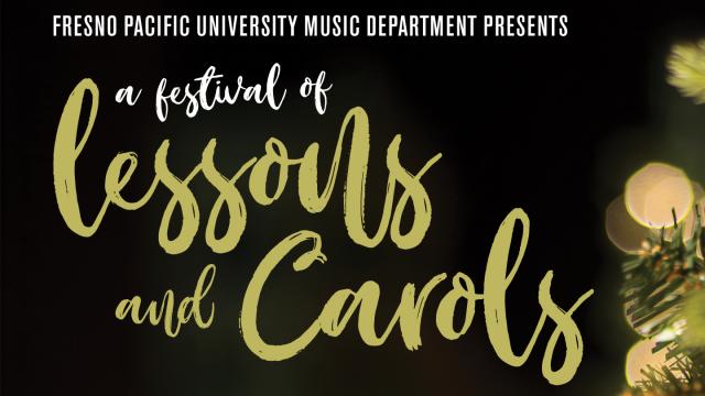 Graphic showing name of the event: Fresno Pacific University Music Department Presents A Festival of Lessons and Carols