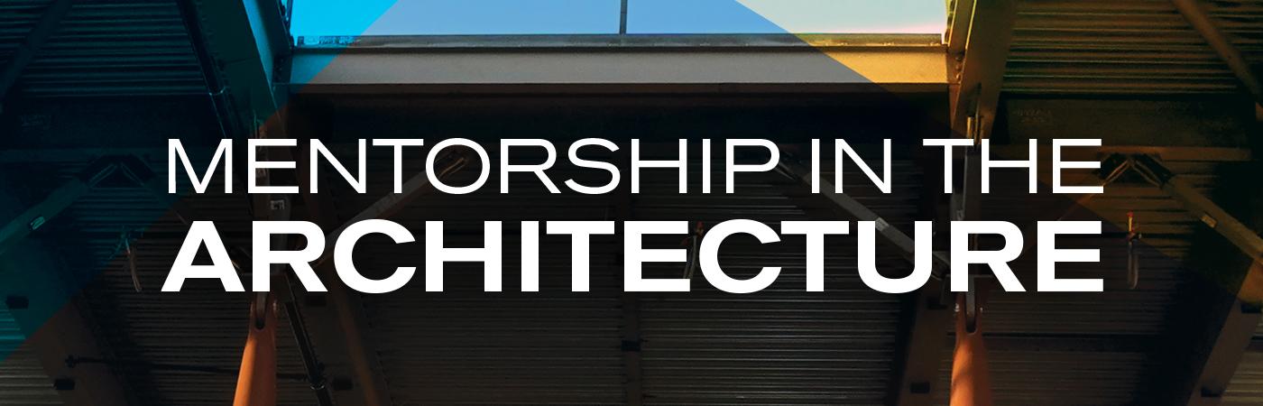Mentorship in the Architecture